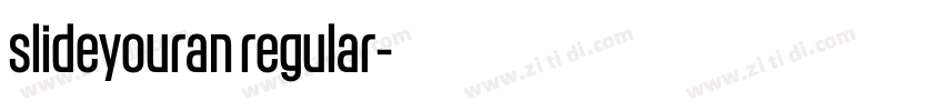 slideyouran regular字体转换 slideyouran regular字体转换